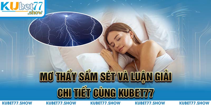 Mơ Thấy Sấm Sét Và Luận Giải Chi Tiết Cùng Kubet77